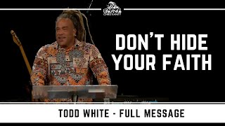 Todd White - Don't Hide Your Faith