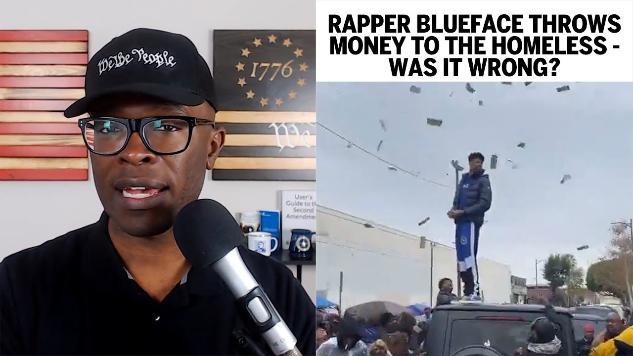 In DEFENSE Of Rapper Blueface THROWING Money To The Homeless! YouTube