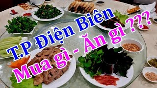 Thành Phố Điện Biên - Vài nét phố phường Mua Gì Ăn Gì