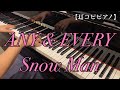 【耳コピピアノ】ANY &amp; EVERY / Snow Man