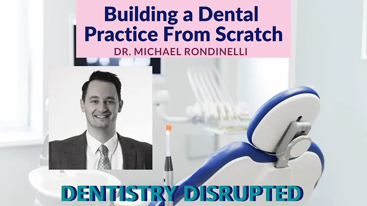 Dentistry Disrupted "Building a Start-Up Practice" Dr. Michel Rondinelli