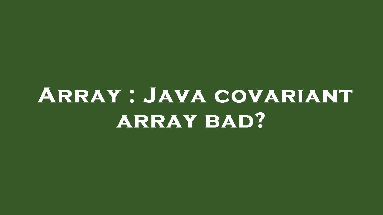 Array : Java covariant array bad? - YouTube