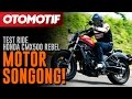 Review HONDA CMX500 REBEL. Motor Songong!