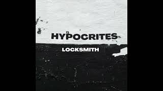 Locksmith - "Hypocrites" [HD/WAV Audio]