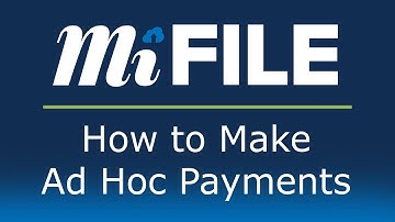 MiFILE - How to Make Ad Hoc Payments