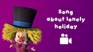 Download Lagu Masha and the Bear - 🐻 Song about lonely holiday 🤡 (Music video for kids | Nursery rhymes) MP3