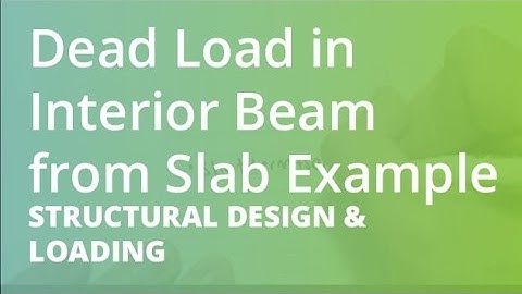 Dead Load in Interior Beam from Slab Example | Structural Design & Loading