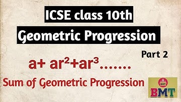ICSE|| Class 10th|| Mathematics|| Geometric Progression|| Part 2|| BMT Educare||