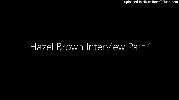 Hazel Brown Interview Part 1