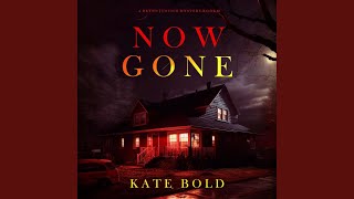 Chapter 103 - Now Gone (A Brynn Justice Fbi Suspense Thriller—Book Two)