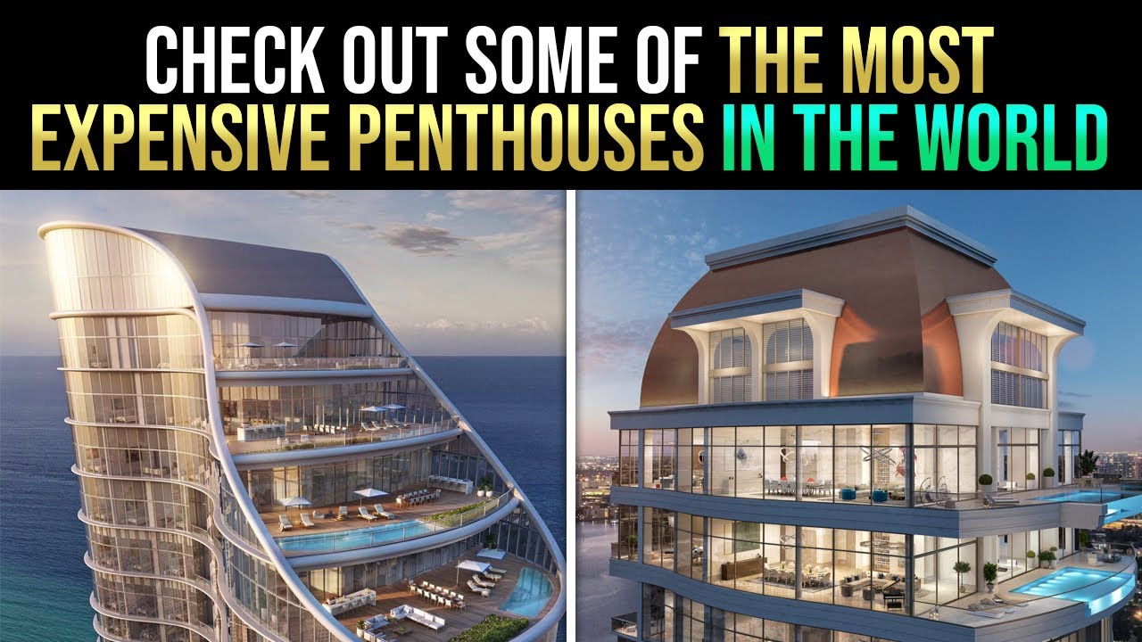 THE MOST EXPENSIVE PENTHOUSES IN THE WORLD - YouTube
