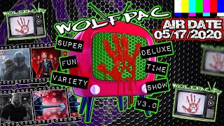 WOLFPAC Super Deluxe Fun Time Variety Show May 17th 2020 on Wolfpac.tv!