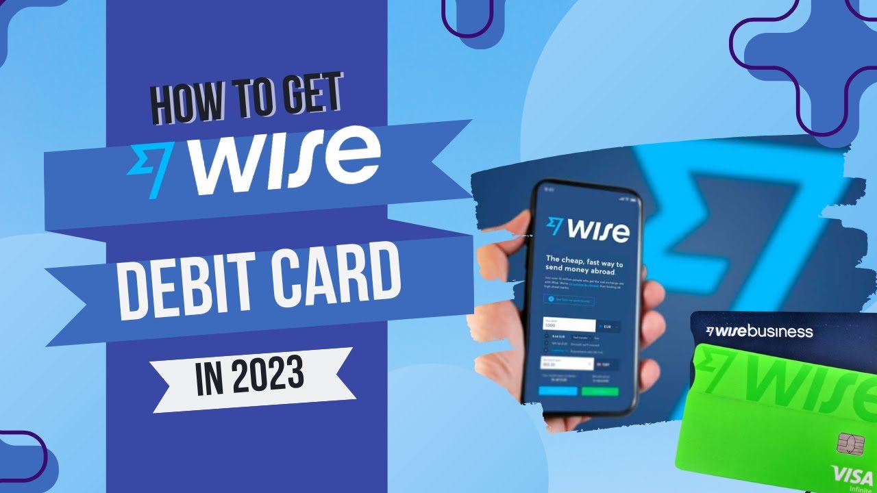 How To Get Wise Debit Cards in 2023 TransferWise Debit Cards YouTube