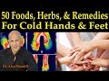 50 Best Foods, Herbs, & Remedies for Cold Hands & Feet (Increase Circulation) - Dr Alan Mandell D.C.