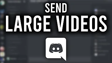 How do you send large videos on Discord?