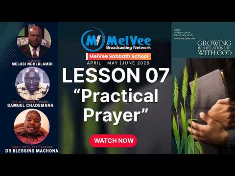 "Practical Prayer" || MelVee Sabbath School Lesson 7 - Q2 2026