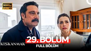 Kıskanmak 29. Bölüm (FULL HD)