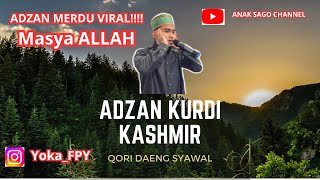 Adzan Kurdi Kashmir Merdu Qori Daeng Syawal