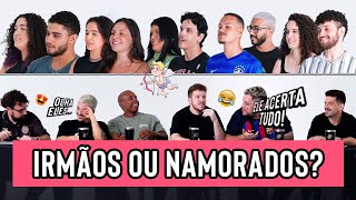 Irmãos Ou Namorados?