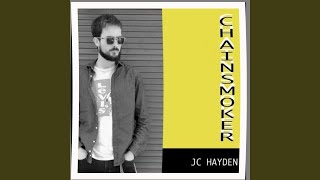 Video thumbnail of "Jc Hayden - Chainsmoker"