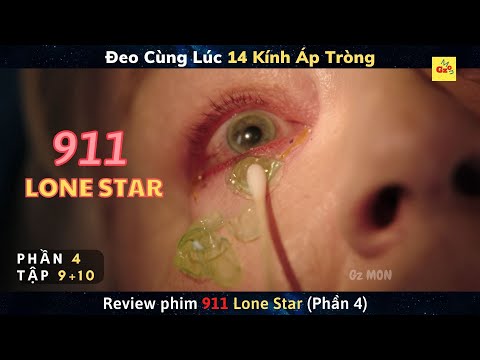 Đeo Cùng Lúc 14 Kính Áp Tròng | review phim 911 Lone Star (Phần 4) –  Tập 9 + 10 | Gz MON 2023 mới nhất