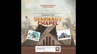 REDEDICATION OF THE SEMINARY CHAPEL