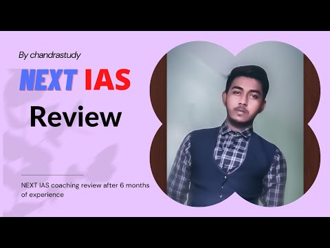 NEXT IAS Review after 6 months of experience !  by next ias student