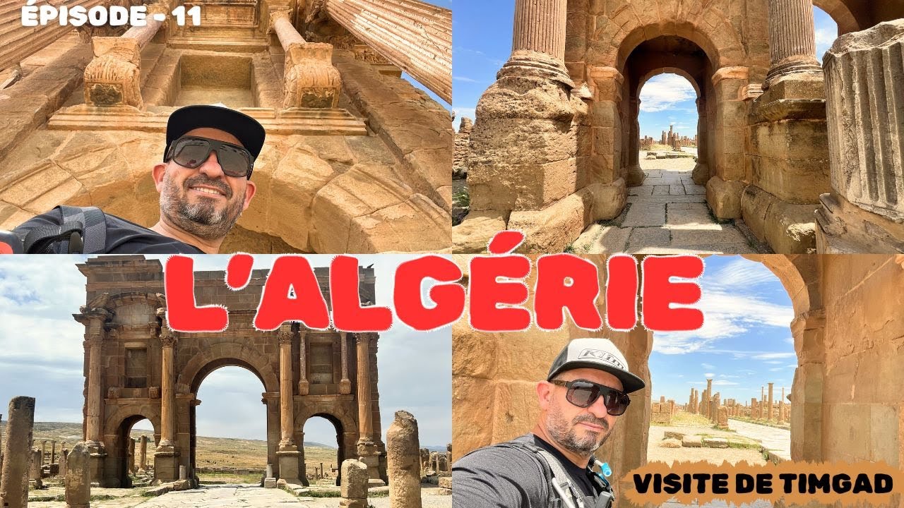 L'ALGERIE Ep - 11  Visite de Timgad