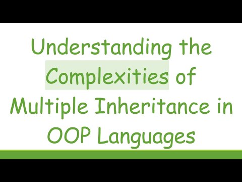 Understanding the Complexities of Multiple Inheritance in OOP Languages