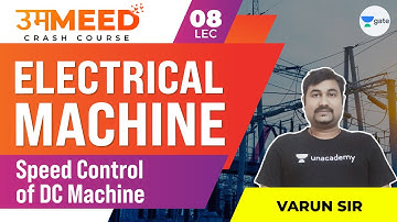 Speed Control of DC Machine | L:8 | Electrical Machines | GATE 2021 Ummeed Crash Course