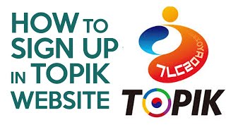 HOW TO SIGN UP IN TOPIK WEBSITE l TOPIK KOREA