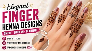 Elegant Finger Henna Designs 2026 | Simple & Modern Finger Mehndi Ideas 2026