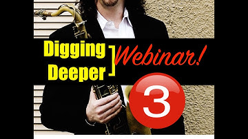 Digging Deeper Jazz Webinar #3