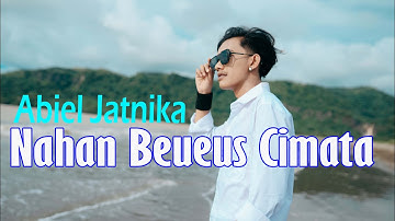 ABIEL JATNIKA - NAHAN BEUES CIMATA (Official Musik New Single)
