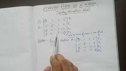 Echelon form of the Matrix| Finding the Rank of a Matrix| Upper Triangular Form.