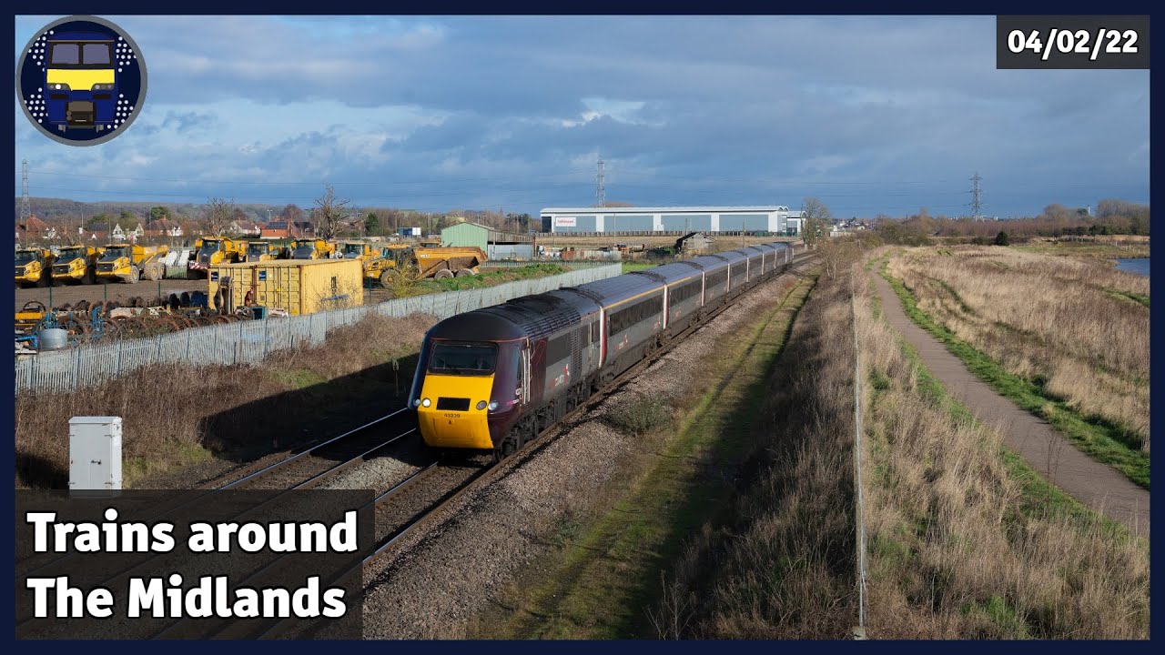 Trains around The Midlands | 04/02/22