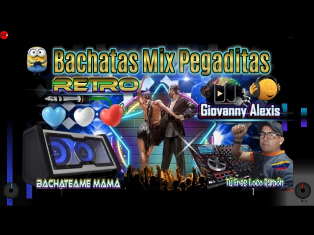 Bachatas Retro,,mix,,,dj giovanny alexis class=