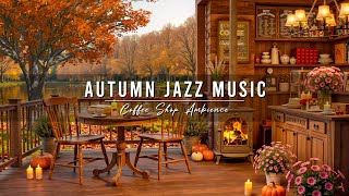 Smooth Jazz Instrumental Music ๐ Cozy Autumn Coffee Shop Ambience & Jazz Relaxing Music for Work