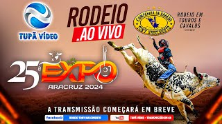 25ª Expo Aracruz-2024 | Aracruz-ES | Rodeio Tony Nascimento (Sexta ...