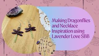 Making Dragonflies and Necklace Inspiration using Lavender Love SBB