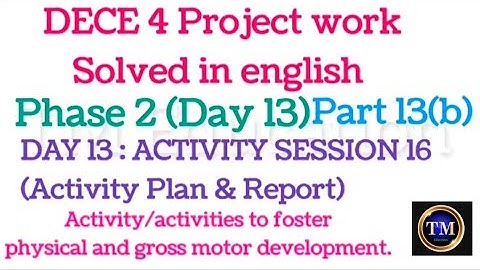 DECE 4 Project work Solved in english#Phase 2 (Day 13)#Activity Session 16 (Activity Plan & Report)