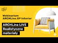 Webinar ARCHLine Interior - Inny wymiar renderingu - ARCHLine LIVE - cz. 1 Realistyczne materiały.