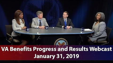 VA Benefits Progress and Results Webcast | Jan. 31, 2019