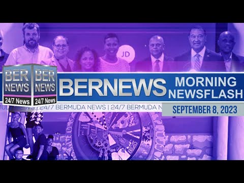 Bermuda Newsflash For Friday, September 8, 2023