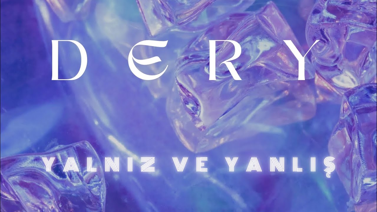 Dery - Yalnız ve Yanlış