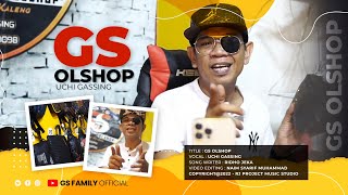 GS Olshop - Uchi Gassing ( Official Music Video )