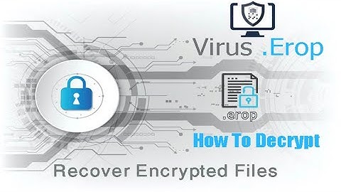 Erop Virus Ransomware | How To Decrypt .Erop | Recovery .erop files