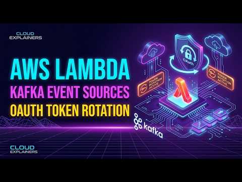 AWS Lambda Kafka Event Sources: Configuring OAuth Token Rotation