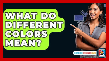 What Do Different Colors Mean? - SearchEnginesHub.com
