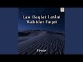 Law Baqiat Laylat Wahidat Faqat